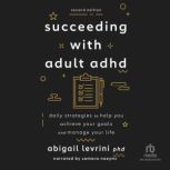 Succeeding with Adult ADHD, Abigail Levrini