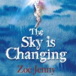 The Sky is Changing, Zoe Jenny