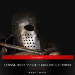 A Connecticut Yankee in King Arthurs..., Mark Twain