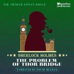 The Problem of Thor Bridge, Sir Arthur Conan Doyle