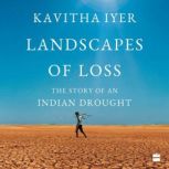 Landscapes of Loss, Kavitha Iyer