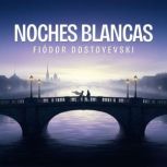 Noches blancas, Fiodor Dostoyevski