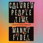 Colored People Time, Manny Fidel