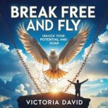 Break Free and Fly, Victoria David