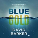 Blue Gold, David Barker
