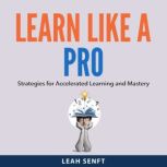 Learn Like a Pro, Leah Senft