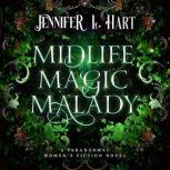 Midlife Magic Malady, Jennifer L. Hart