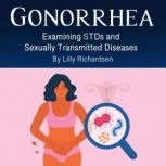 Gonorrhea, Lily Richardsen