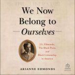 We Now Belong to Ourselves, Arianne Edmonds