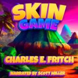 Skin Game, Charles E. Fritch