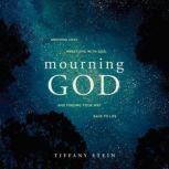 Mourning God, Tiffany Stein