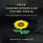 Not Good Enough to Be True, Manny Garcia