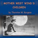 Mother West Winds Children, Thornton W. Burgess