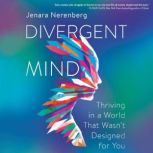 Divergent Mind, Jenara Nerenberg