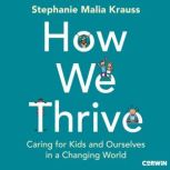 How We Thrive, Stephanie Malia Krauss