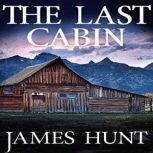 The Last Cabin, James Hunt