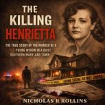 The Killing Of Henrietta, Nicholas R Rollins