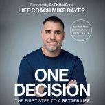 One Decision, Mike Bayer