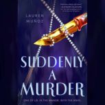 Suddenly a Murder, Lauren Munoz