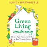 Green Living Made Easy, Nancy Birtwhistle
