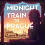 Midnight Train to Prague, Carol Windley