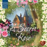 A Secret Rose, Kirsty Ferry