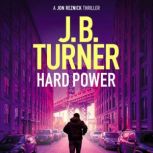 Hard Power, J. B. Turner