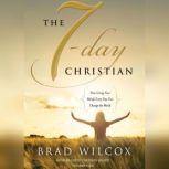 The 7Day Christian, Brad Wilcox