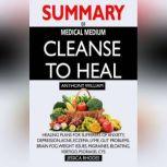 SUMMARY Of Medical Medium Cleanse to ..., Jessica Rhodes