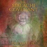 The Malachi Covenant, Dee Kelly, Jr.