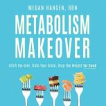 Metabolism Makeover, Megan Hansen