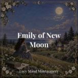 Emily of New Moon, Lucy Maud Montgomery