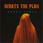 Whats The Plan, Capri Lewis