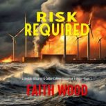Risk Required, Faith Wood