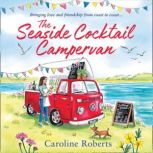 The Seaside Cocktail Campervan, Caroline Roberts