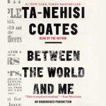 Between the World and Me, TaNehisi Coates