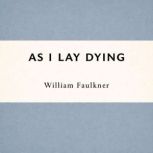 As I Lay Dying, William Faulkner