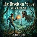 The Revolt on Venus, Carey Rockwell