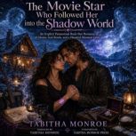 The Movie Star Who Followed Her into ..., Tabitha Monroe
