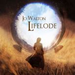 Lifelode, Jo Walton