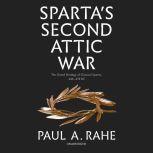 Spartas Second Attic War, Paul A. Rahe