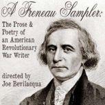 A Freneau Sampler The Prose and Poetry of Revolutionary War Writer Philip Freneau, Joe Bevilacqua