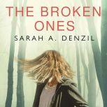 The Broken Ones, Sarah A. Denzil