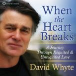 When the Heart Breaks, David Whyte
