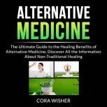 Alternative Medicine The Ultimate Gu..., Cora Wisher