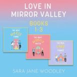 Love in Mirror Valley Bundle, Sara Jane Woodley