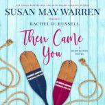 Then Came You A Deep Haven Novel, Susan May Warren