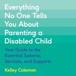 Everything No One Tells You About Par..., Kelley Coleman