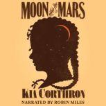 Moon and the Mars, Kia Corthron