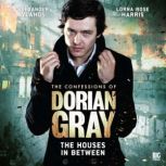 The Confessions of Dorian Gray - The Houses In Between, Scott Harrison